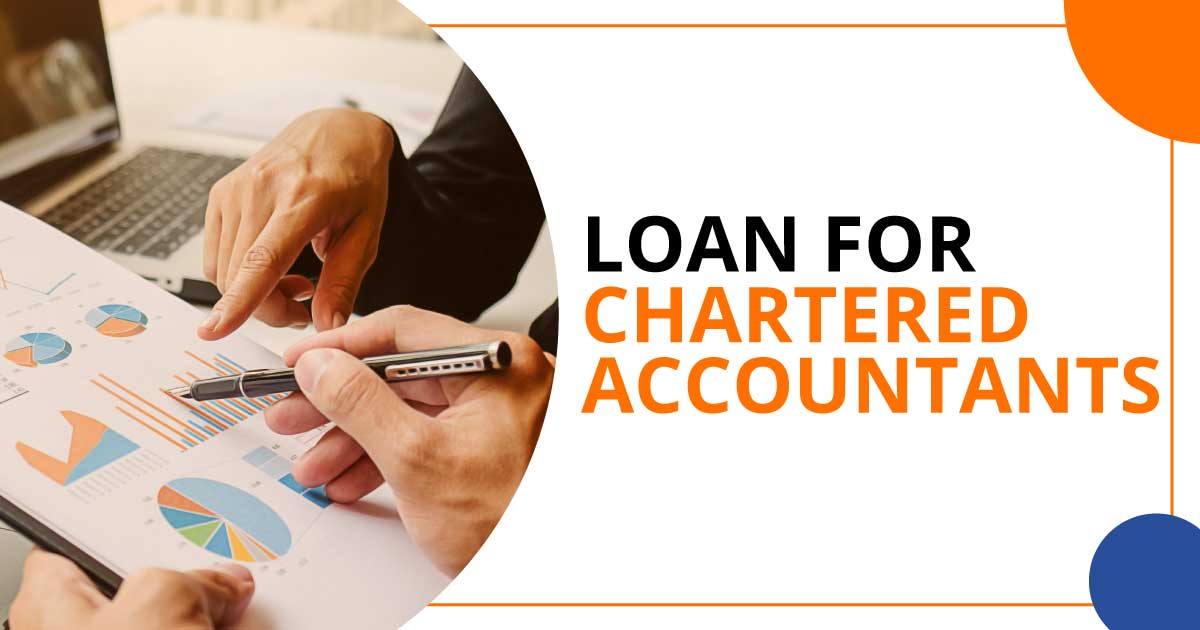 Loan for Chartered Accountants CA Loan in India, Apply Online Chartered Accountant Loan