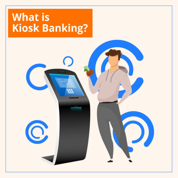 Kiosk Banking Explained Meaning, Purpose, and Benefits