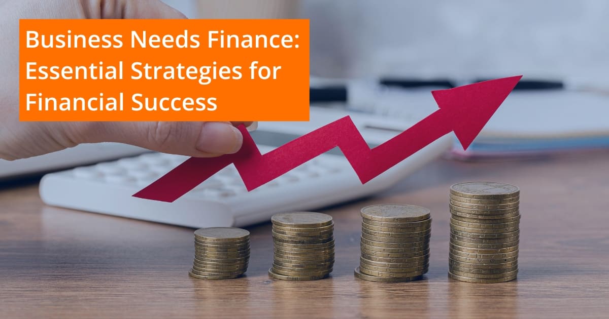 Top Business Finance Strategies: Improve Your Success